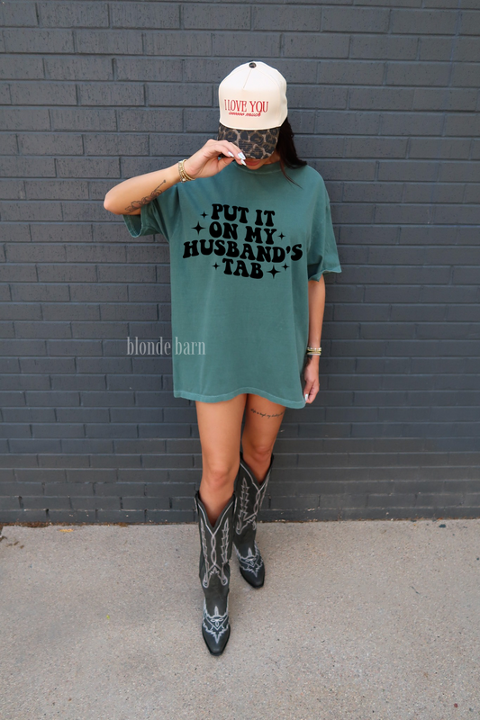 PUT IT ON MY HUSBANDS TAB BLUE SPRUCE TEE