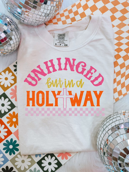 Unhinged But in a Holy Way