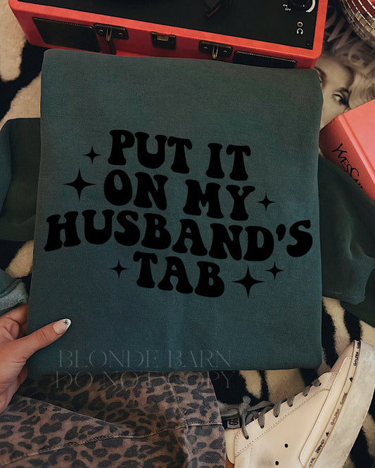 Put It On My Husbands Tab Blue Spruce Crew