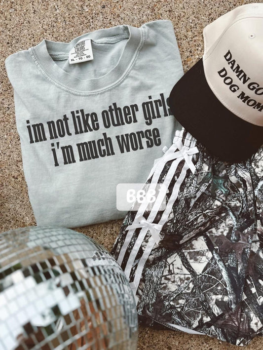IM NOT LIKE OTHER GIRLS IM MUCH WORSE BLUE SPRUCE TEE